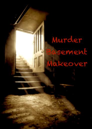 Murder Basement Makeover
